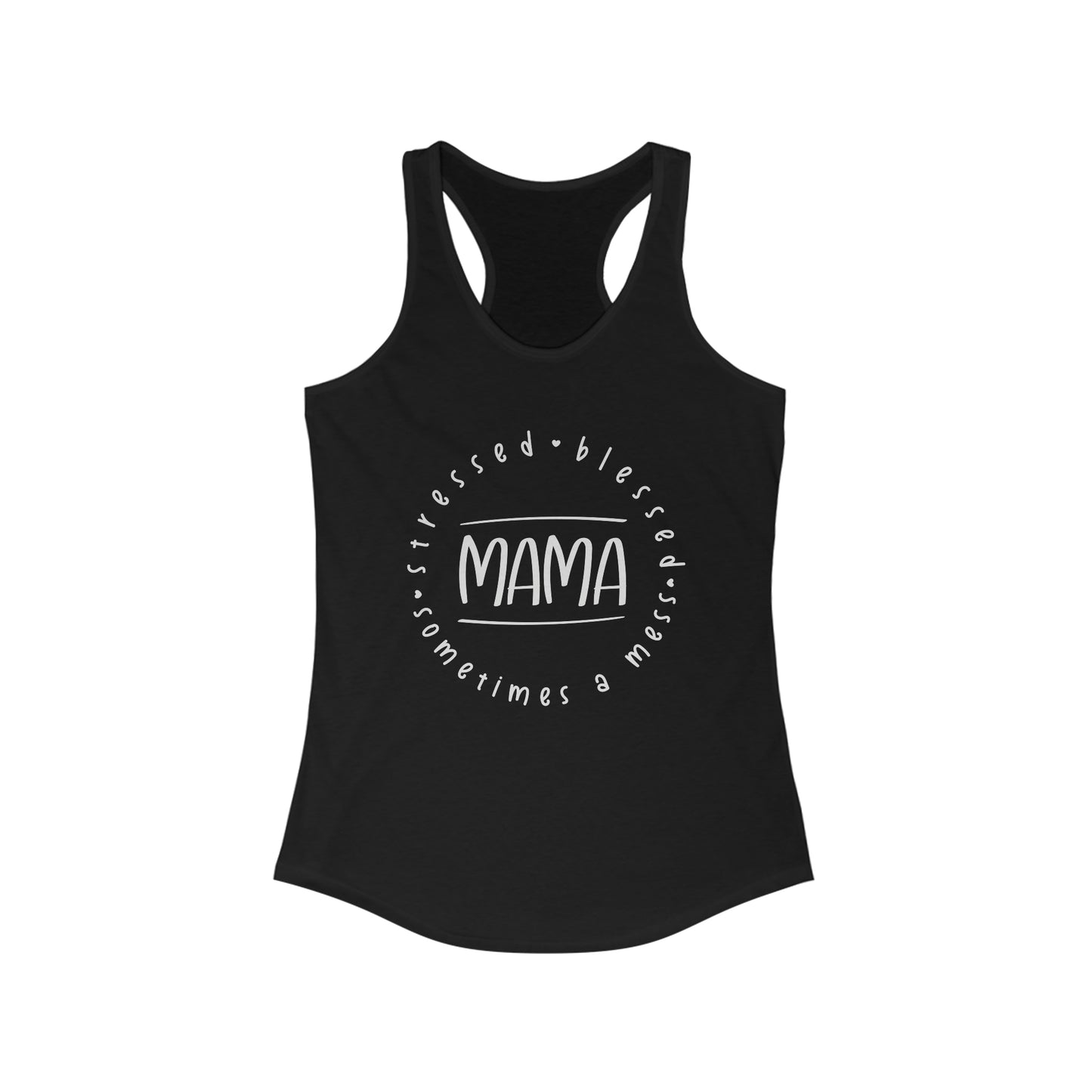 Stressed, blessed, and sometimes a mess - Racerback Tank