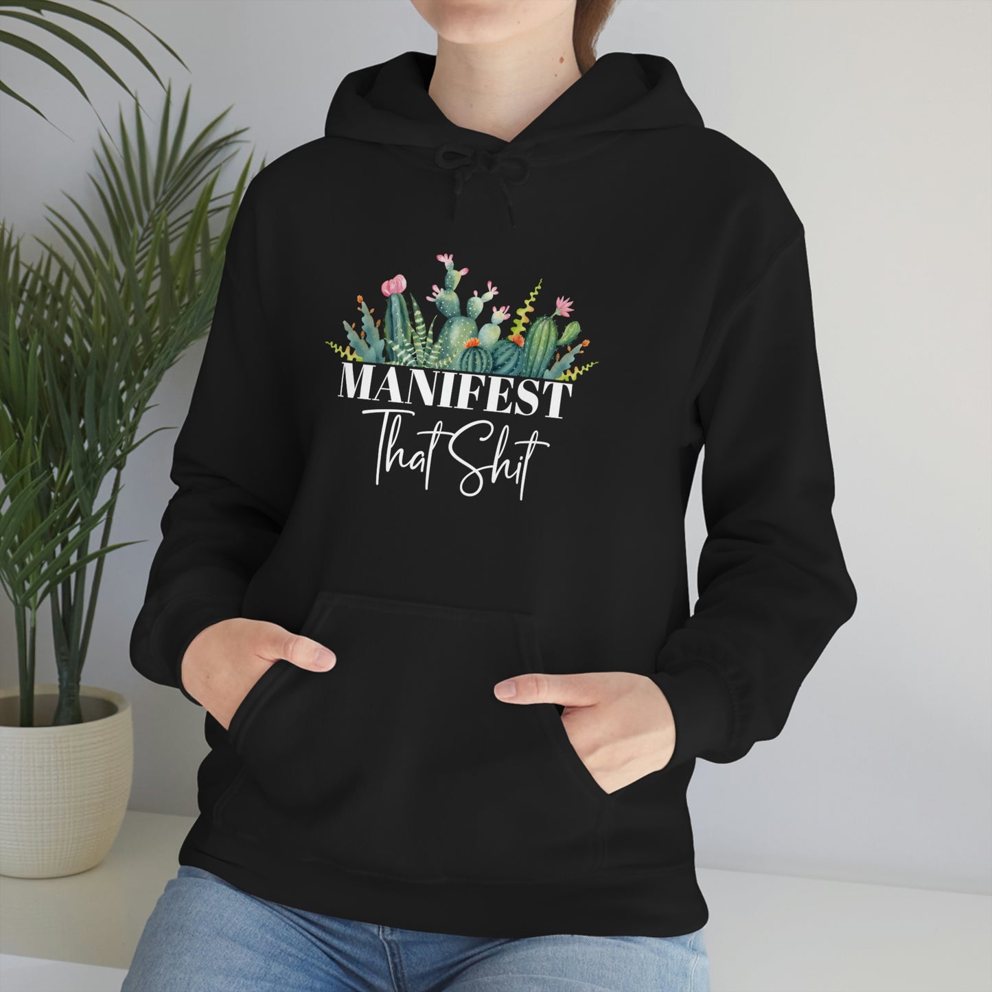 Manifest That Shit Plant Hoodie