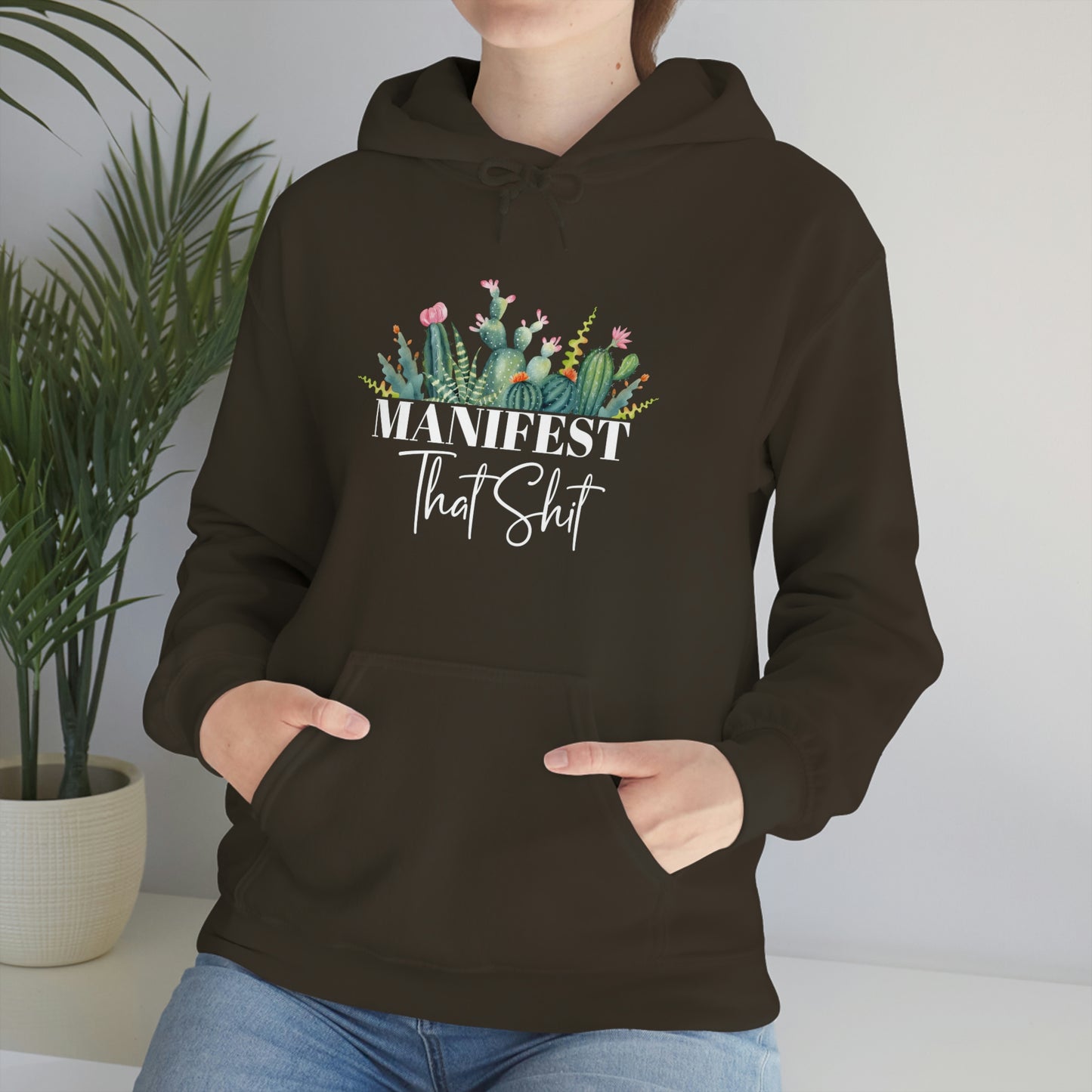 Manifest That Shit Plant Hoodie