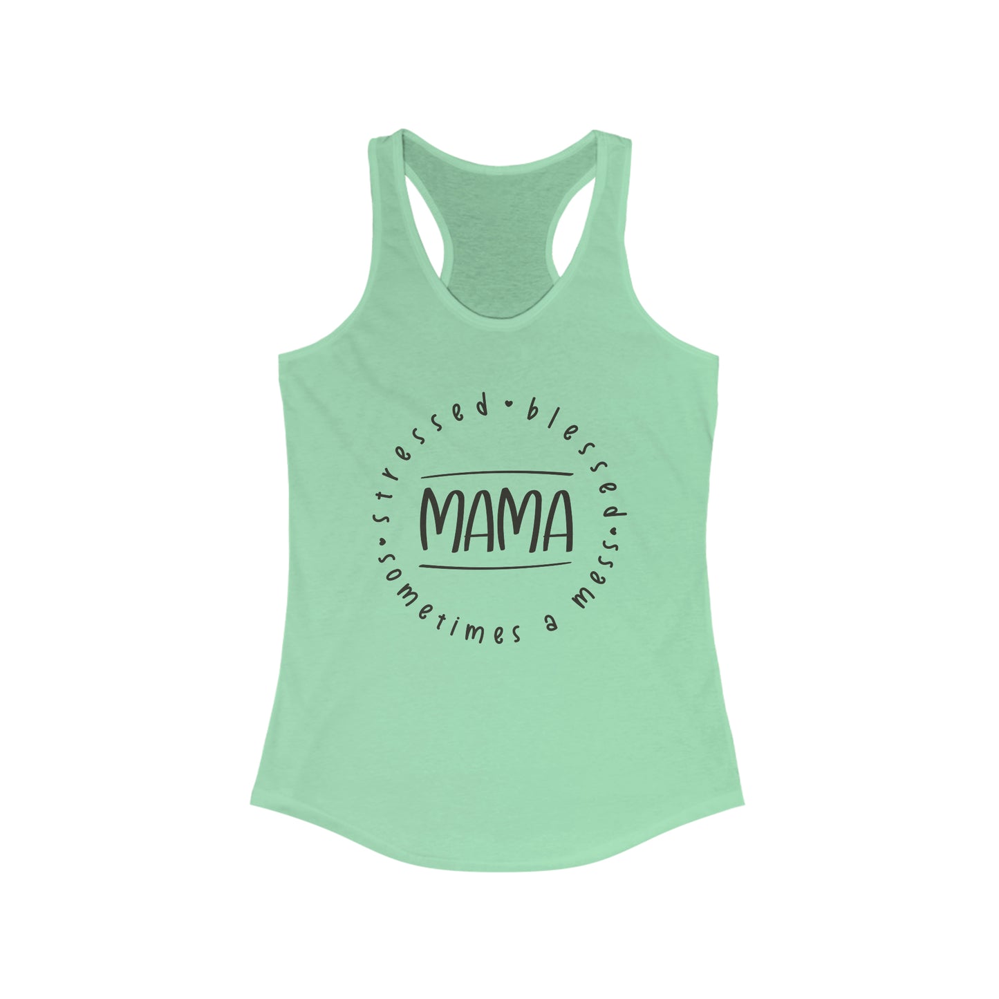 Stressed, blessed, and sometimes a mess - Racerback Tank