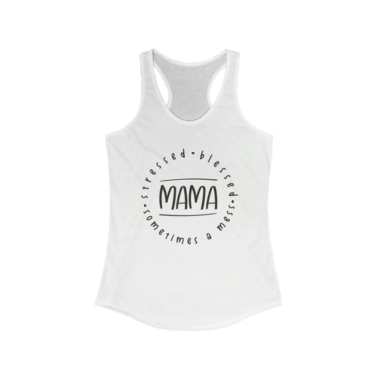 Stressed, blessed, and sometimes a mess - Racerback Tank