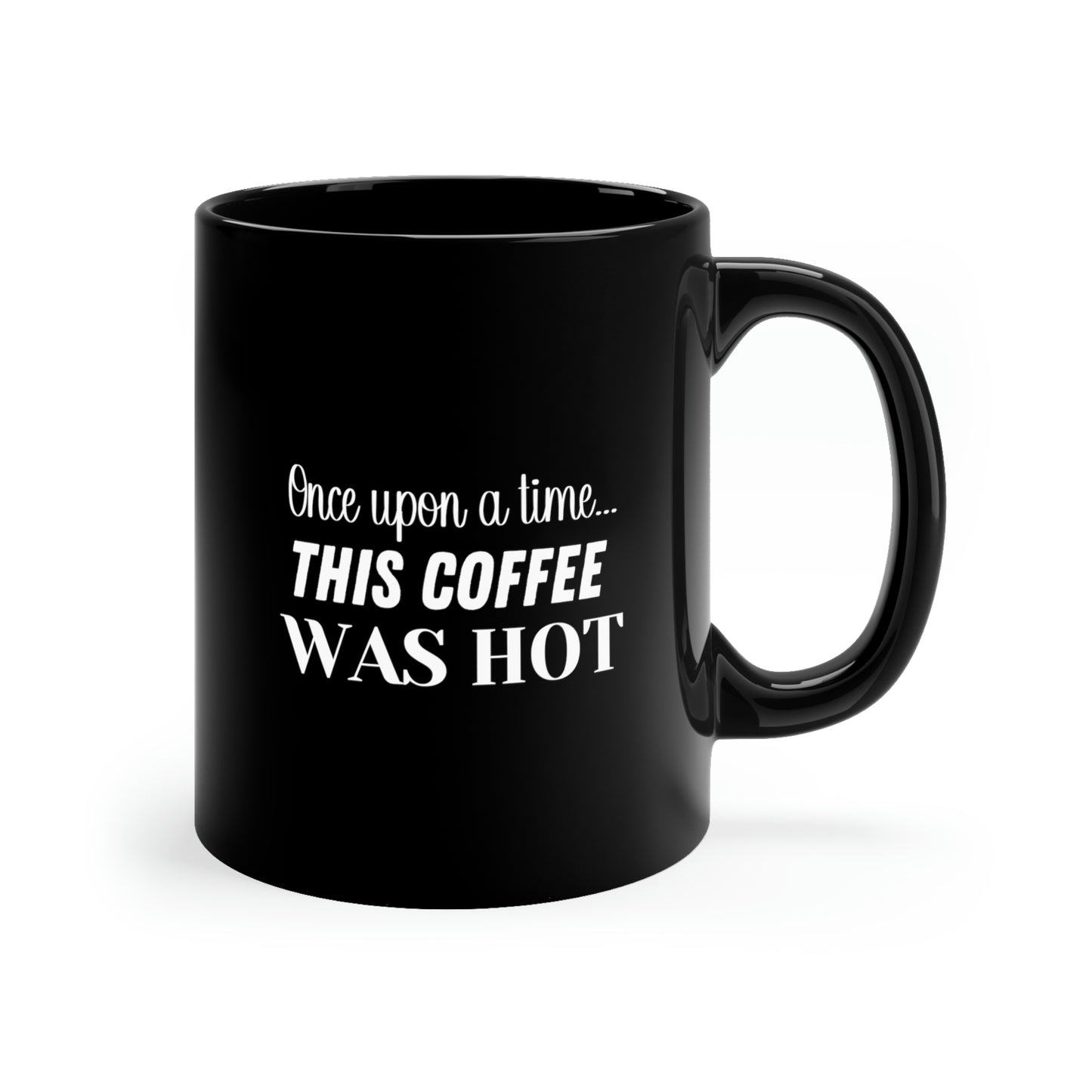 This Coffee WAS hot - 11oz Black Mug