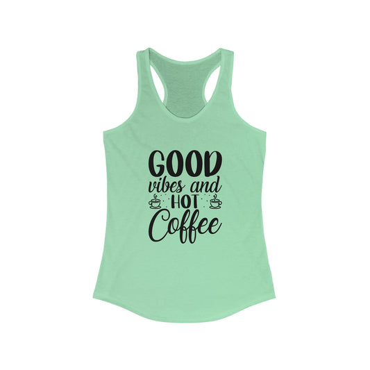 Good Vibes & Hot Coffee - Racerback Tank