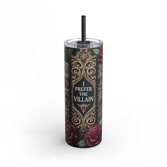 Book Lover Gift - I Prefer the Villain Skinny Tumbler | Dark Academia Matte 20oz Insulated Drinkware