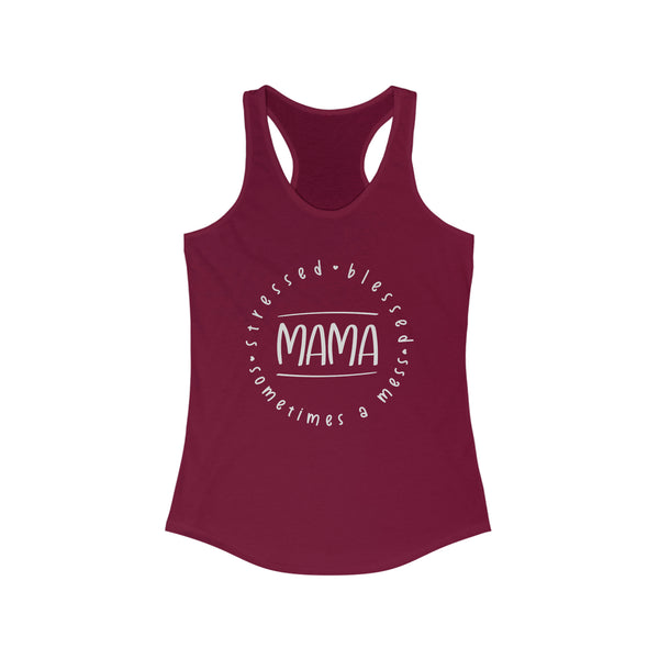 Stressed, blessed, and sometimes a mess - Racerback Tank