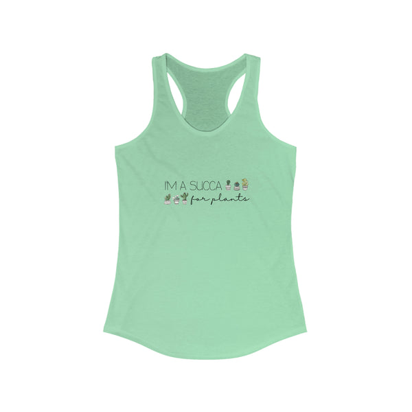 I'm a succa for plants - Racerback Tank