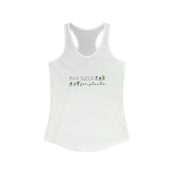 I'm a succa for plants - Racerback Tank